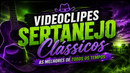 🤠 Videoclipes Sertanejo Clássicos — As Melhores de Todos os Tempos